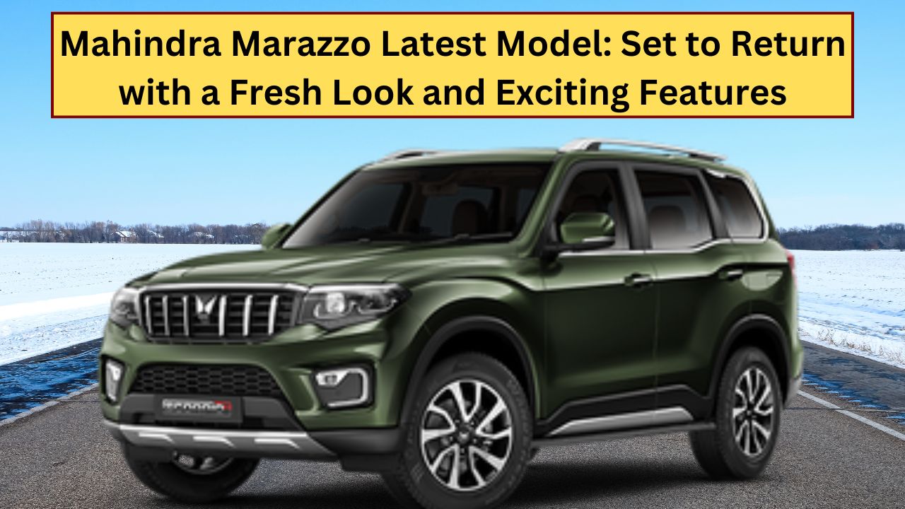 Mahindra Marazzo Latest Model: Set to Return with a Fresh Look and Exciting Features